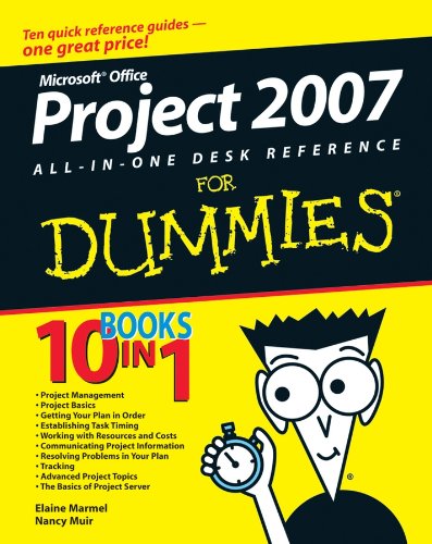 Microsoft® Office Project 2007 All-in-One Desk Reference For Dummies®