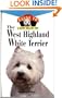 The West Highland White Terrier: An Owner's Guide toa Happy Healthy Pet