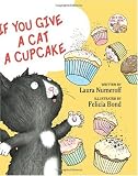 If You Give a Cat a Cupcake (If You Give... Books)