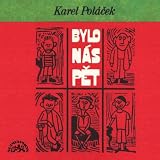 Polá?ek: Bylo nás p?t - kompletní nahrávka