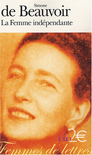 La Femme indépendante : Extraits du Deuxième Sexe