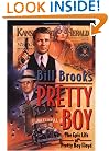 Pretty Boy: The Epic Life of Pretty Boy Floyd