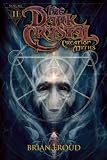 Jim Hensons The Dark Crystal Volume 2: Creation Myths