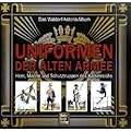Uniformen der alten Armee: Das Waldorf-Astoria Album / Heer, Marine und Schutztruppen des Kaiserreichs