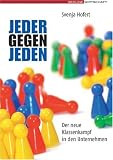 Produkt-Bild: Jeder gegen jeden: Der neue Klassenkampf in den Unternehmen