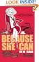 Because She Can