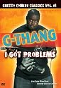 Ghetto Comedy Classics, Vol. 1: G-Thang - I Got Problems