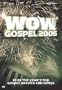 WOW Gospel 2005: 18 of the Year's Top Artists and Songs