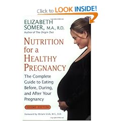Nutrition for a Healthy Pregnancy, Revised Edition: The Complete Guide to Eating Before, During, and After Your Pregnancy
