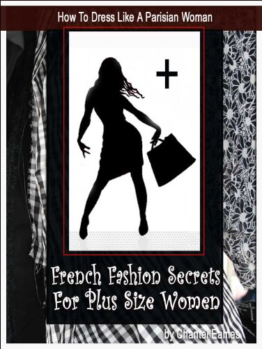 How To Dress Like A Parisian Woman; French Fashion Secrets For Plus Size Women