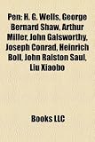 Produkt-Bild: Pen: H. G. Wells, George Bernard Shaw, Arthur Miller, John Galsworthy, Joseph Conrad, Heinrich Boll, John Ralston Saul, Liu