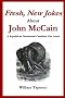 Fresh, New Jokes About John McCain: A Republican Presidential Candidate Run Amok