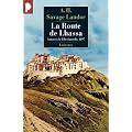 La Route de Lhassa : A travers le Tibet interdit, 1897