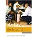Atlas mondial de la sant� : Quelles in�galit�s ? Quelle mondialisation ?