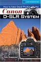 How to Take Great Photos with the Canon D-SLR System (Magic Lantern PRISM Guides)