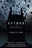 Batman and Psychology: A Dark and Stormy Knight (Wiley Psychology & Pop Culture)