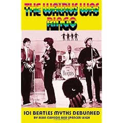 The Walrus Was Ringo: 101 Beatles Myths Debunked