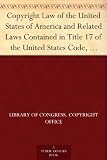 Copyright Law of the United States of America and Related Laws Contained in Title 17 of the United States Code, Circular 92