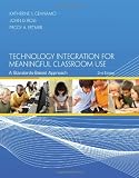 Technology Integration for Meaningful Classroom Use: A Standards-Based Approach [Paperback] [2013] 2 Ed. Katherine Cennamo, John Ross, Peggy Ertmer