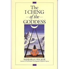 The I Ching of the Goddess (Perennial library)