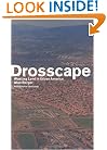 Drosscape: Wasting Land in Urban America