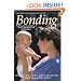 Bonding: Building The Foundations Of Secure Attachment And Independence