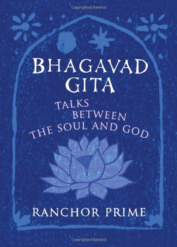 Bhagavad Gita: Talks Between the Soul and God