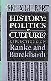 History : politics or culture? : reflections on Ranke and Burckhardt
