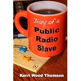 Diary of a Public Radio Slave
