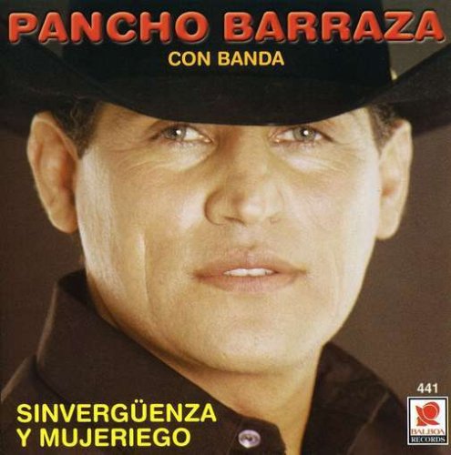 Pancho Barraza - Sinverguenza Y Mujeriego - Zortam Music