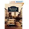 Bangor   Volume II:   The  Twentieth  Century  (ME)  (Images  of  America)