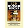 120 Banned Books: Censorship Histories of World Literature