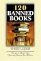 120 Banned Books: Censorship Histories Of World Literature