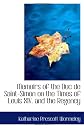 Memoirs of the Duc de Saint Simon on the times of Louis XIV and the Regency (Romances of Royalty)