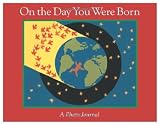 On the Day You Were Born: A Photo Journal