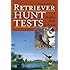 Retriever Hunt Tests: A Handler's Guide to Success