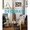 Decorate: 1,000 Design Ideas for Every Room in Your Home