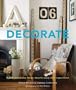 Decorate: 1,000 Professional Design Ideas for Every Room