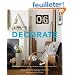 Decorate: 1,000 Professional Design Ideas for Every Room in Your Home