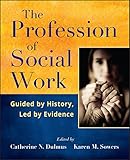 The profession of social work : guided by history, led by evidence