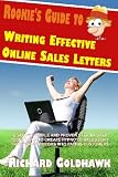 Rookie's Guide to Writing Effective Online Sales Letters: Discover Proven Step-By-Step Techniques to Create Hypnotic Sales Copy Turning Visitors into Buyers