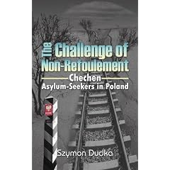 The Challenge of Non-Refoulement: Chechen Asylum-Seekers in Poland