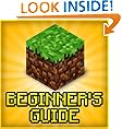 Beginner's Guide to Minecraft: From Beginner to Expert!