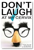 Don't Laugh at my Cervix