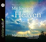 My Journey to Heaven: What I Saw and How It Changed My Life