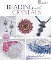 Beading With Crystals: 36 Simply Inspired Jewelry Designs