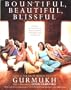 Bountiful, Beautiful, Blissful: Experience the Natural Power of Pregnancy and Birth with Kundalini Yoga and Meditation