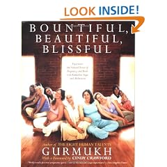 Bountiful, Beautiful, Blissful: Experience the Natural Power of Pregnancy and Birth with Kundalini Yoga and Meditation