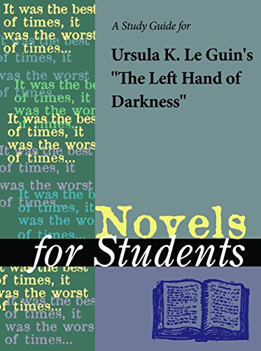 A Study Guide for Ursula K. LeGuin's The Left Hand of Darkness (Novels for Students)