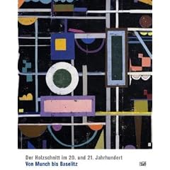 Der Holzschnitt im 20. und 21. Jahrhundert. Von Munch bis Baselitz